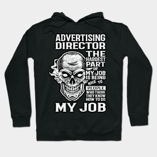 Advertising Director T Shirt - The Hardest Part Gift Item Tee Hoodie